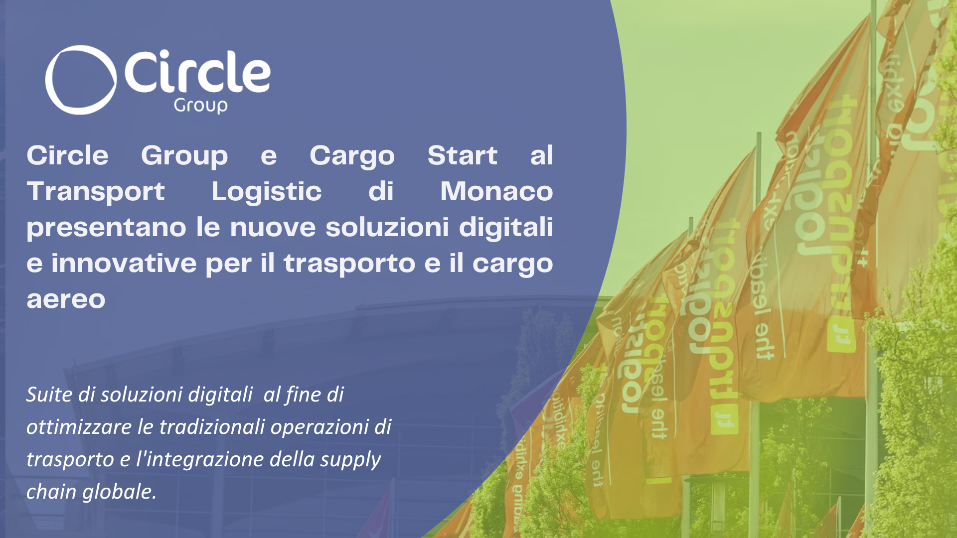 Circle Group e Cargo Start al Transport Logistic di Monaco presentano le nuove soluzioni digitali e innovative